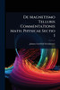 De Magnetismo Telluris Commentationis Math. Physicae Sectio I - (Paperback or Softback)
