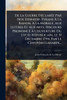 De La Guerre DÃ(c)clarÃ(c)e Par Nos Derniers Tyrans Ã La Raison, Ã La Morale, Aux Lettres Et Aux Arts. Discours PrononcÃ(c) Ã L'ouve - (Paperback or Softback)