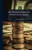 De Nederlandsche Hypotheek-bank... - (Hardback or Cased Book)