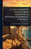 Cours GraduÃ(c) De Thèmes Grecs AdaptÃ(c)s Ã La MÃ(c)thode De Burnouf, Volume 2... - (Hardback or Cased Book)