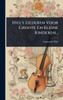 Hiel's Liederen Voor Groote En Kleine Kinderen... - (Hardback or Cased Book)