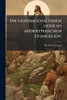 Die geheimgehaltenen oder so apokryphischen Evangelien. - (Paperback or Softback)