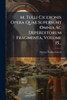 M. Tulli Ciceronis Opera Quae Supersunt Omnia Ac Deperditorum Fragmenta, Volume 15... - (Paperback or Softback)