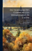 Dictionnaire Des Communes Du DÃ(c)partement De L'aisne - (Hardback or Cased Book)