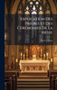 Explication Des Prières Et Des CÃ(c)rÃ(c)monies De La Messe