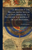 La Belleza Y Las Bellas Artes Segun Las Doctrinas De La FilosofÃ-a Socràtica Y De La Cristiana... - (Hardback or Cased Book)