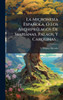 La Micronesia Española, Ã" Los ArchiprÃ(c)lagos De Marianas, Palaos, Y Carolinas... - (Hardback or Cased Book)