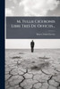 M. Tullii Ciceronis Libri Tres De Officiis... - (Paperback or Softback)