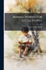 Mama's Stories For Little People - (Paperback or Softback)