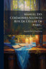 Manuel Des CÃ(c)rÃ(c)monies Selon Le Rite De L'Ã(c)glise De Paris... - (Paperback or Softback)