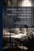 Oration On The Life, Character And Services Of Tristram Thomas, M.d. - (Paperback or Softback)