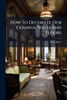 How To Decorate Our Ceilings, Walls And Floors - (Paperback or Softback)