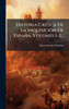 Historia CrÃ-tica De La InquisiciÃ3n De España, Volumes 1-2... - (Hardback or Cased Book)