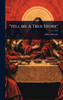 "tell Me A True Story" - (Hardback or Cased Book)