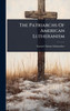 The Patriarchs Of American Lutheranism - (Hardback or Cased Book)