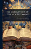 The Corruptions Of The New Testament - (Hardback or Cased Book)