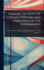 Limiting Activity Of Certain Officers And Employees Of The Government - (Hardback or Cased Book)