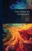 The Guide To Astrology - (Hardback or Cased Book)