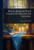 Rituel Romain Pour L'usage Du Diocèse De Toulon... - (Paperback or Softback)