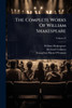 The Complete Works Of William Shakespeare - 9781024851410