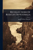 Recollections Of Bush Life In Australia - (Paperback or Softback)
