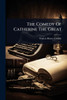 The Comedy Of Catherine The Great - (Paperback or Softback)
