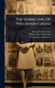 The Marketing Of Wisconsin Cheese - (Hardback or Cased Book)