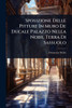 Sposizione Delle Pitture In Muro De Ducale Palazzo Nella Nobil Terra Di Sassuolo - (Paperback or Softback)