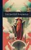 The Baptist Psalmody - (Hardback or Cased Book)