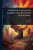 Heraclius, von den Farben und KÃ1/4nsten der Römer. - (Paperback or Softback)