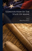 Constitution Of The State Of Maine - (Hardback or Cased Book)