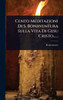 Cento Meditazioni Di S. Bonaventura Sulla Vita Di Gesu Cristo...... - (Hardback or Cased Book)