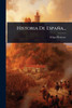 Historia De España... - (Paperback or Softback)