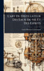 L'art Du Distillateur Des Eaux-de-vie Et Des Esprits - (Hardback or Cased Book)