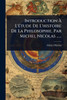 Introduction Ã L'Ã(c)tude De L'histoire De La Philosophie, Par Michel Nicolas ...... - (Paperback or Softback)