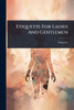 Etiquette For Ladies And Gentlemen - (Paperback or Softback)