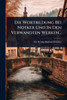 Die Wortbildung Bei Notker Und In Den Verwandten Werken... - (Paperback or Softback)