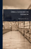 Drill Lessons In Hebrew - (Hardback or Cased Book)