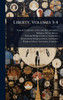 Liberty, Volumes 3-4 - (Hardback or Cased Book)
