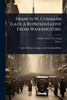Francis W. Cushman (late A Representative From Washington). - (Paperback or Softback)