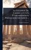 La LÃ(c)gende De Cadmus Et Les Ãtablissements PhÃ(c)niciens En Grèce... - (Hardback or Cased Book)