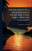 The Incidents Of A Mediterranean Cruise And A Side Trip Across The Continent - (Hardback or Cased Book)