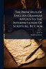 The Principles Of English Grammar Applied To The Interpretation Of Scripture, By C.w.h - (Paperback or Softback)