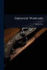 Grenade Warfare - (Paperback or Softback)