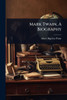 Mark Twain, A Biography - (Paperback or Softback)