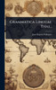 Grammatica Linguae Thai... - (Hardback or Cased Book)