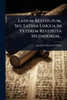 Latium Restitutum, Seu Latina Lingua In Veterem Restituta Splendorem... - (Paperback or Softback)