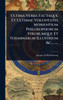 Ultima Verba Factaque Et Ultimae Voluntates Morientium Philosophorum Virorumque Et Foeminarum Illustrium &c., ...... - (Hardback or Cased Book)