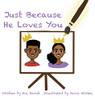 Just Because He Loves You