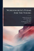 Wordsworth's Poems For The Young - (Paperback or Softback)